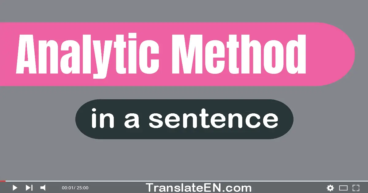 Use "analytic method" in a sentence | "analytic method" sentence examples