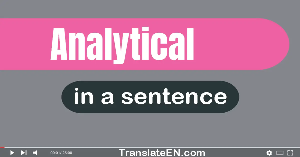 Use "analytical" in a sentence | "analytical" sentence examples