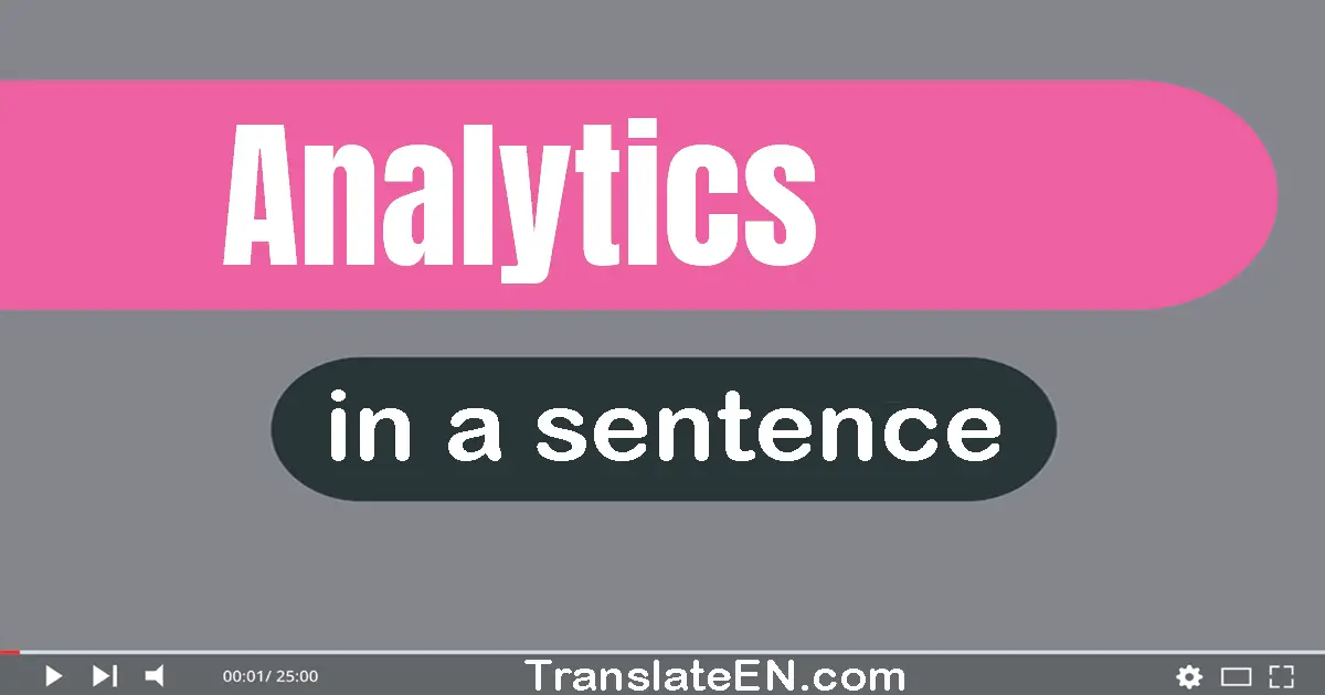 Use "analytics" in a sentence | "analytics" sentence examples