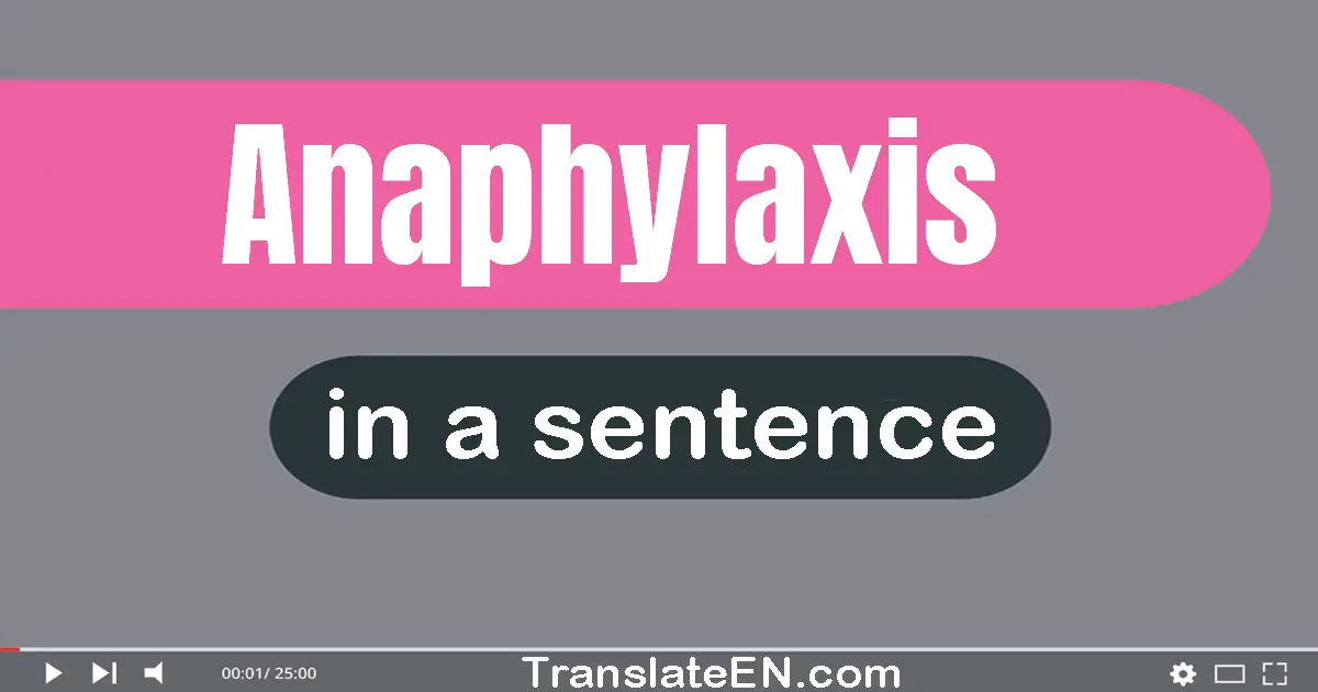 Use "anaphylaxis" in a sentence | "anaphylaxis" sentence examples