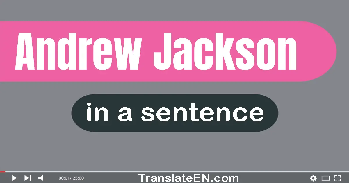 Andrew Jackson in a sentence