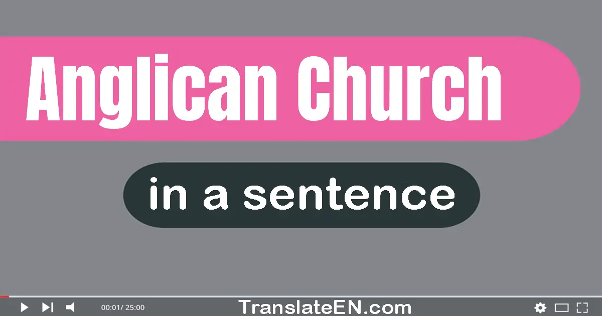 Anglican Church in a sentence