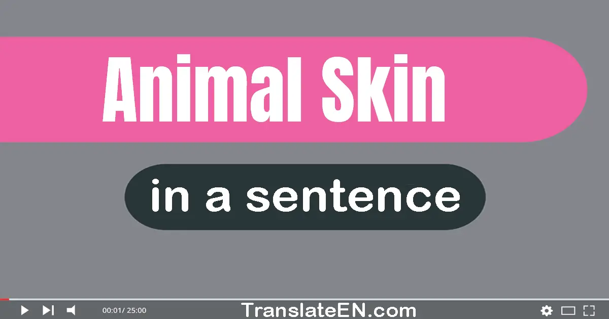 Animal Skin in a sentence