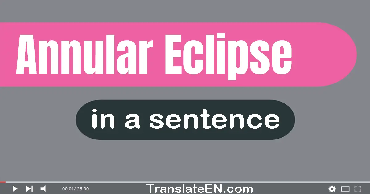 Annular Eclipse in a sentence