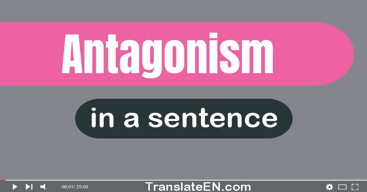 Antagonism in a sentence