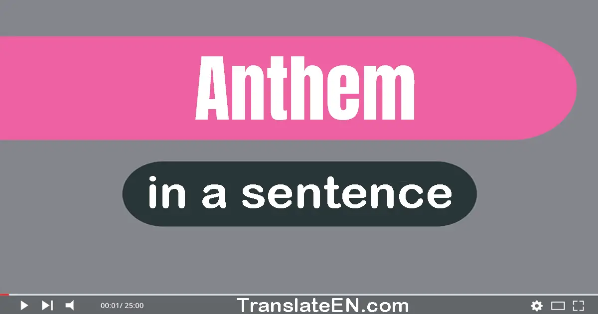 Anthem in a sentence