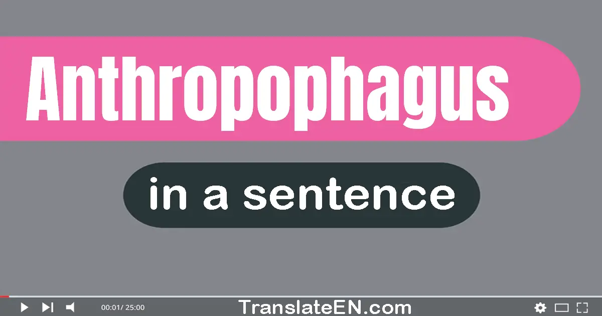 Anthropophagus in a sentence