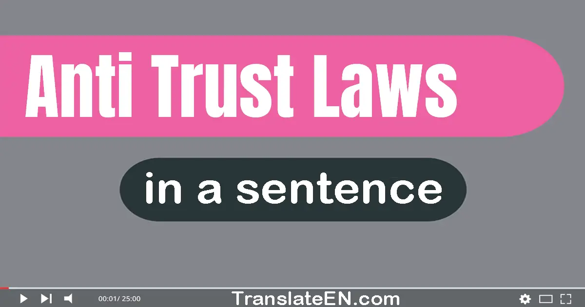 Anti-trust Laws in a sentence