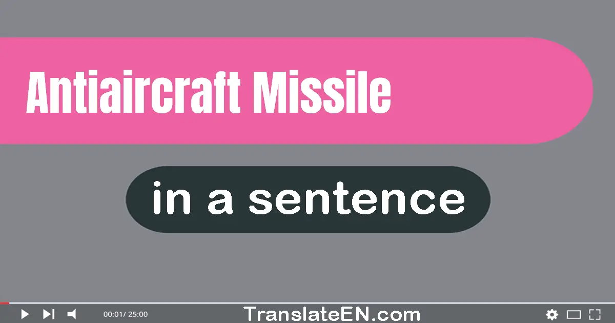 Antiaircraft Missile in a sentence