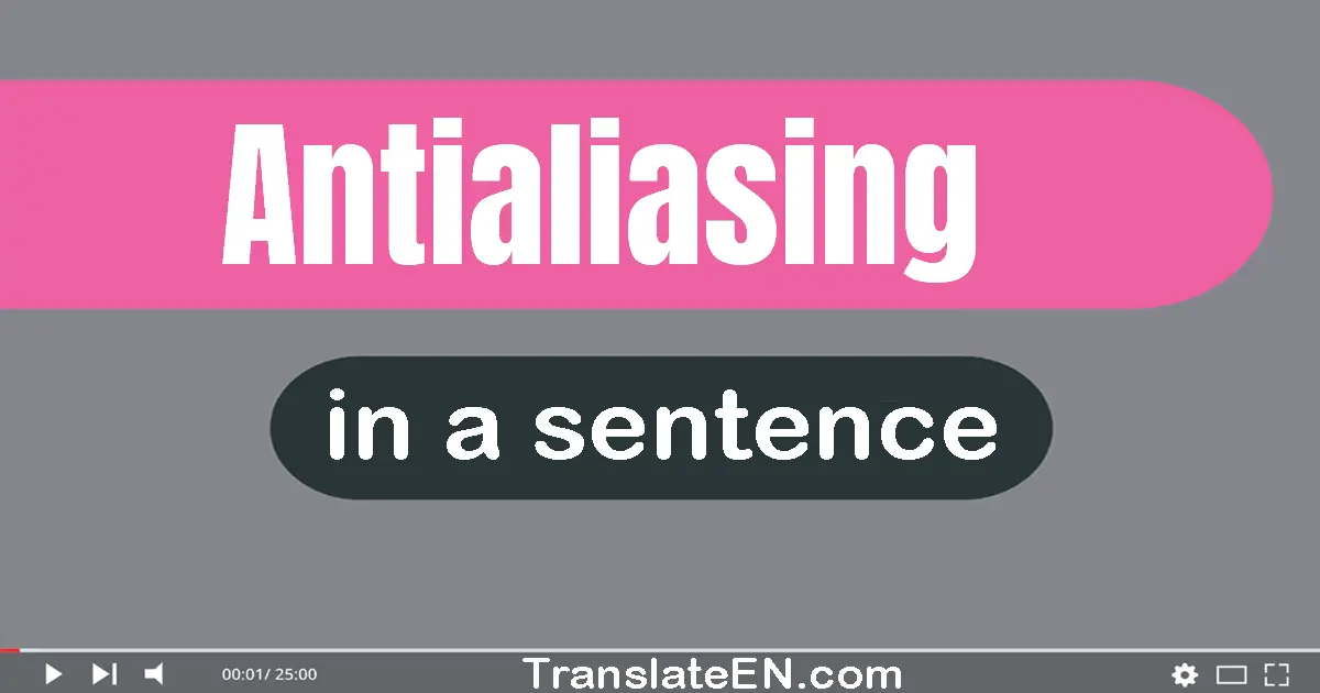 Antialiasing in a sentence