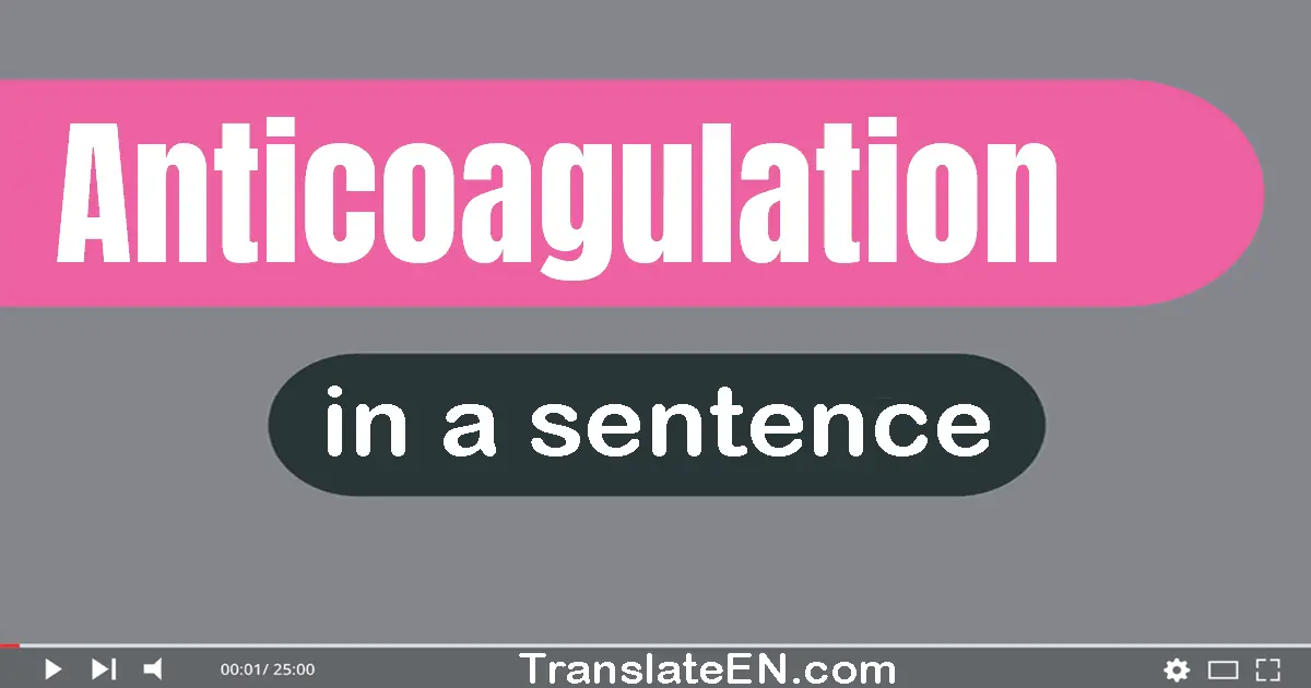 Anticoagulation in a sentence