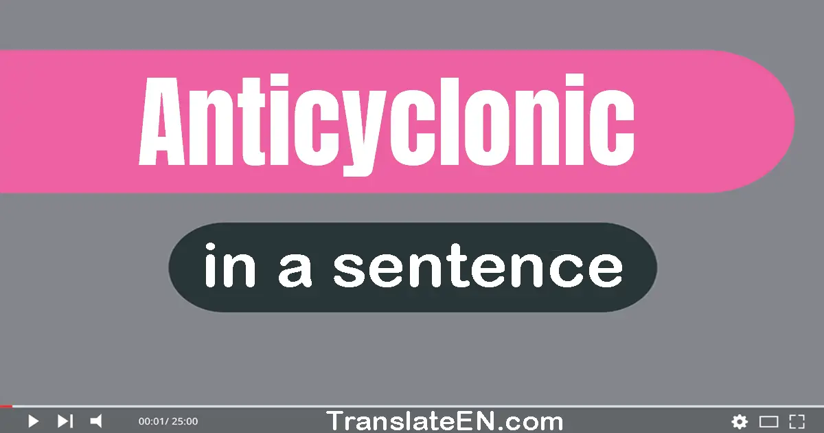 Anticyclonic in a sentence