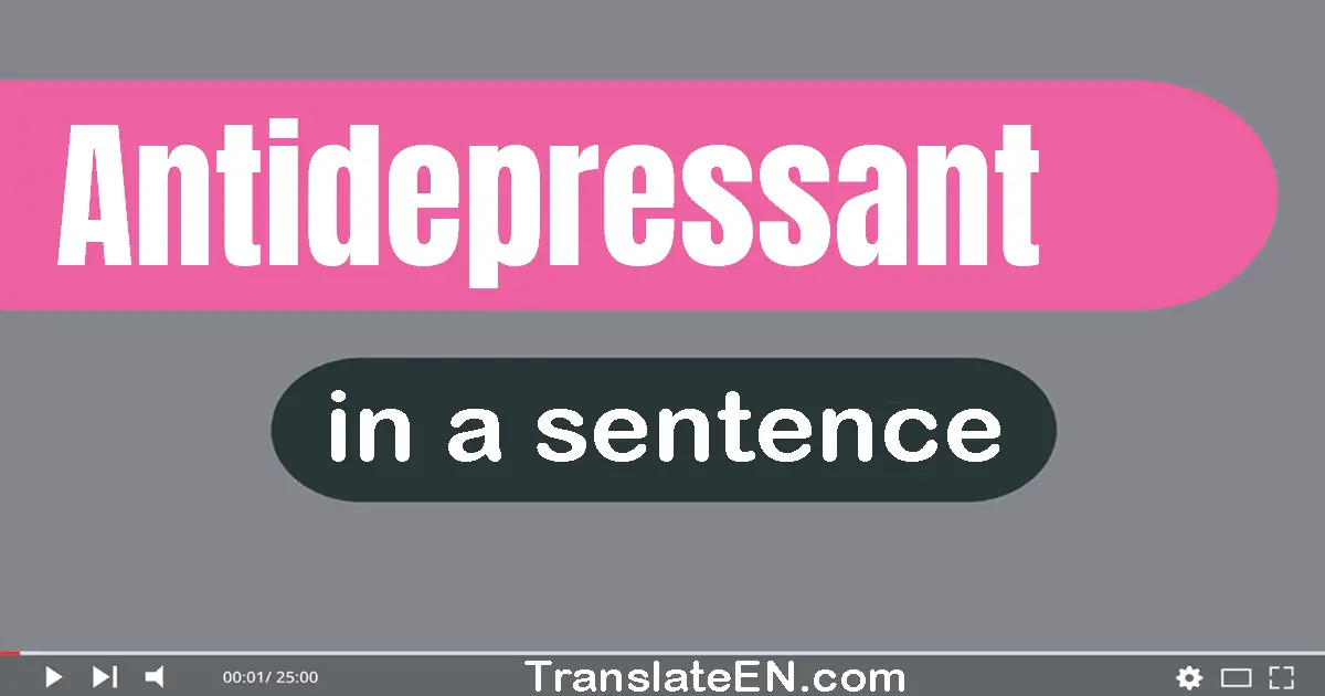 Antidepressant in a sentence