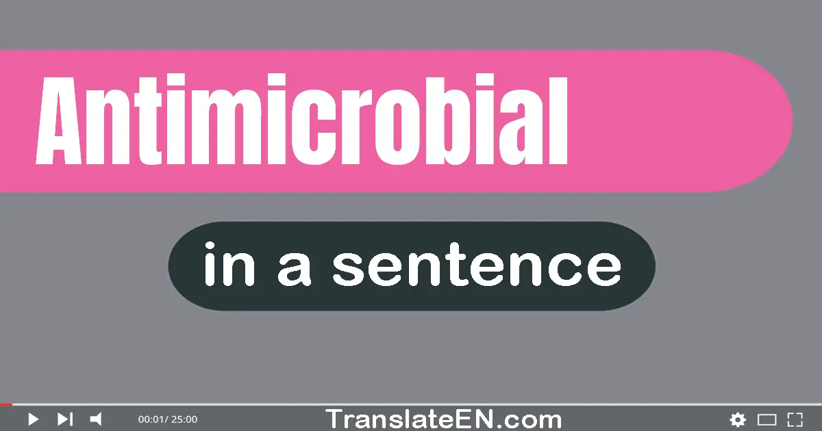 Use "antimicrobial" in a sentence | "antimicrobial" sentence examples