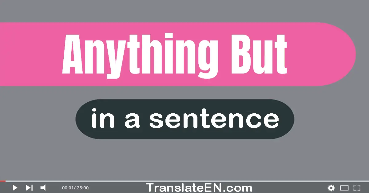 Anything But in a sentence