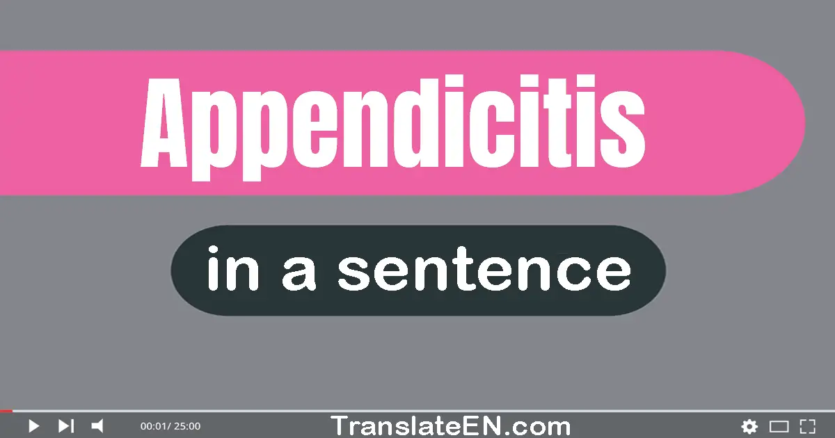 Appendicitis in a sentence