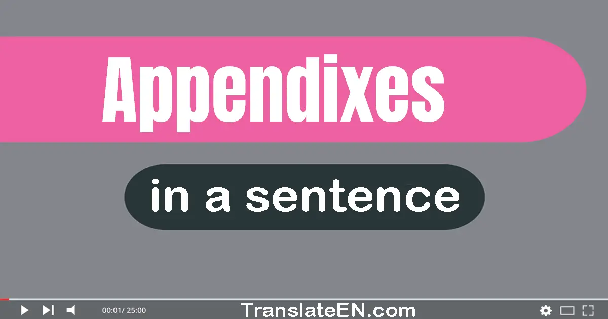 Use "appendixes" in a sentence | "appendixes" sentence examples