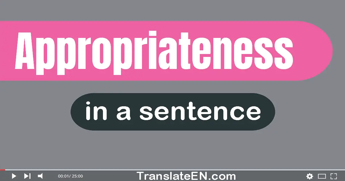 Appropriateness in a sentence