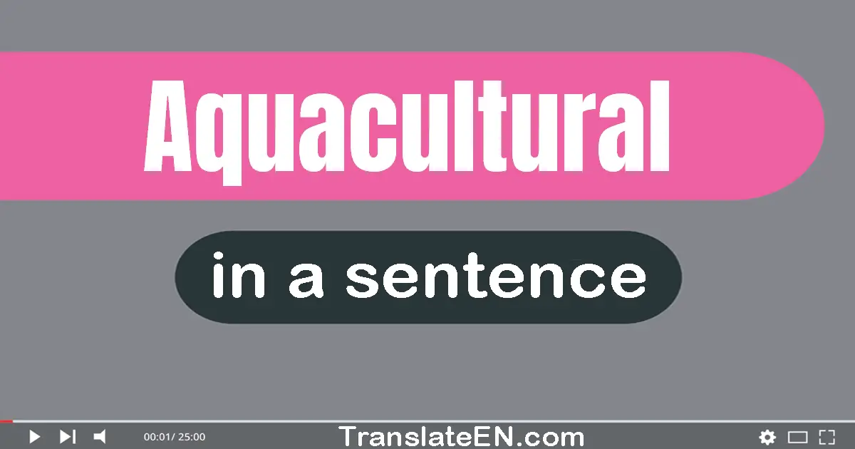 Aquacultural in a sentence