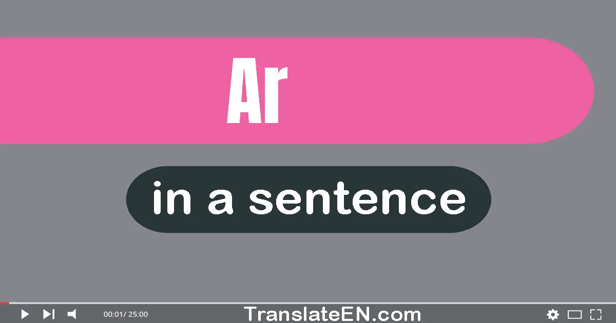 Use "ar" in a sentence | "ar" sentence examples