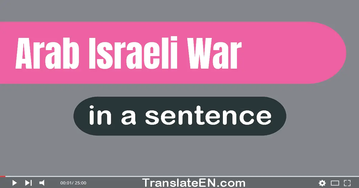 Arab-israeli War in a sentence