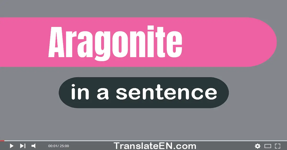 Aragonite in a sentence