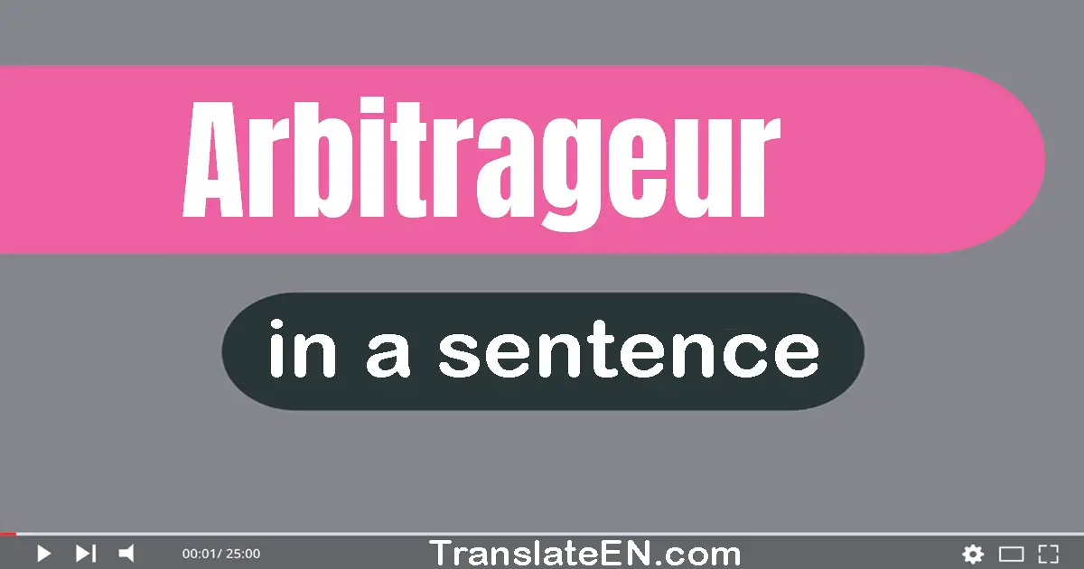 Arbitrageur in a sentence