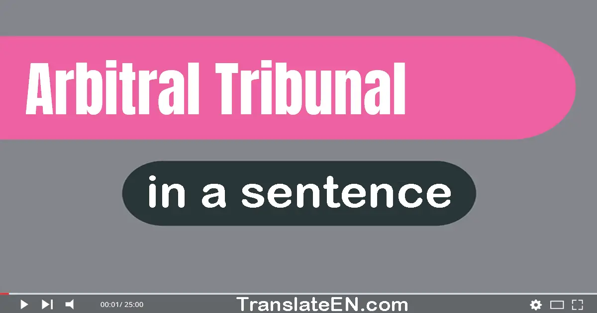 Arbitral Tribunal in a sentence