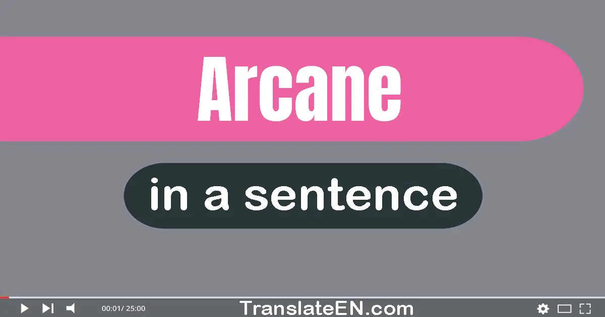 Arcane in a sentence