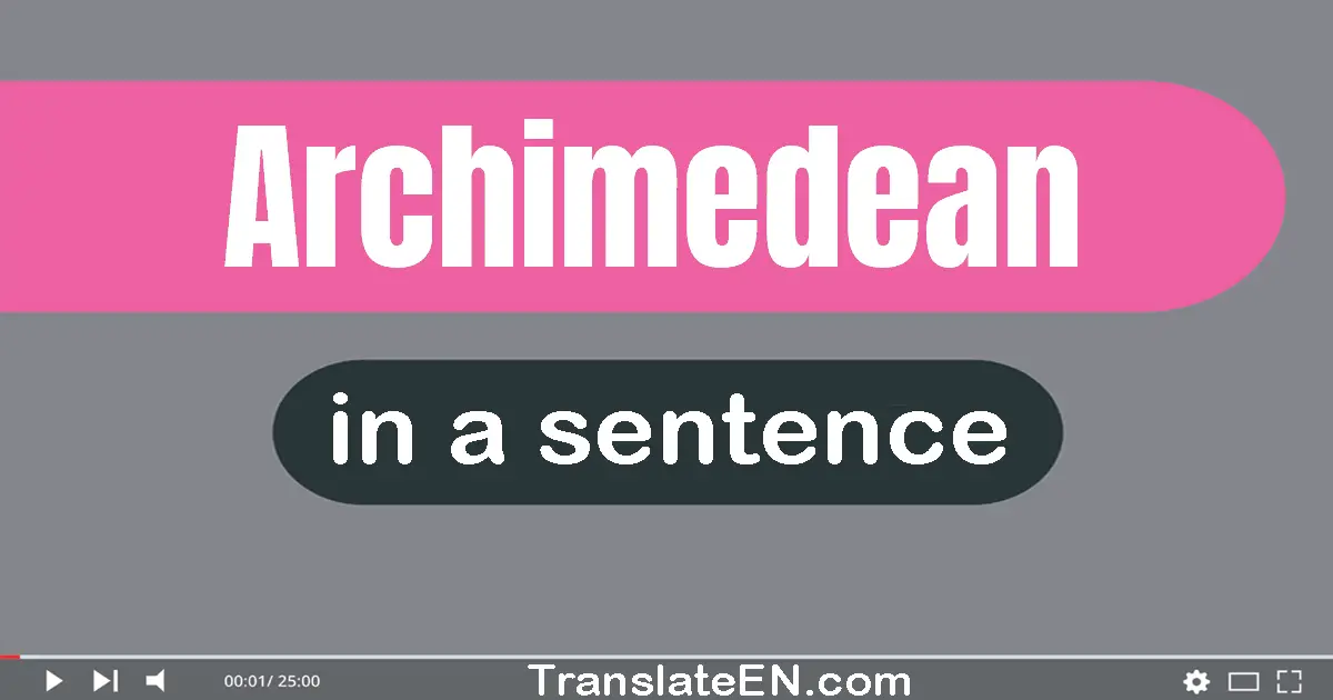 Archimedean in a sentence