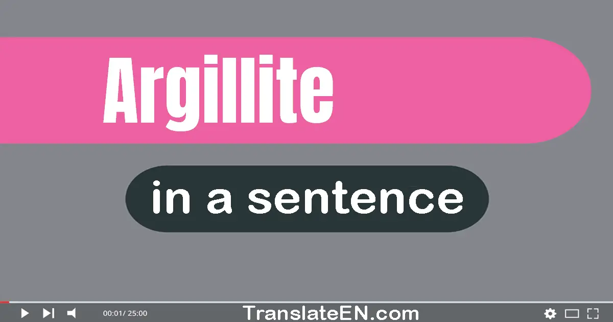 Argillite in a sentence