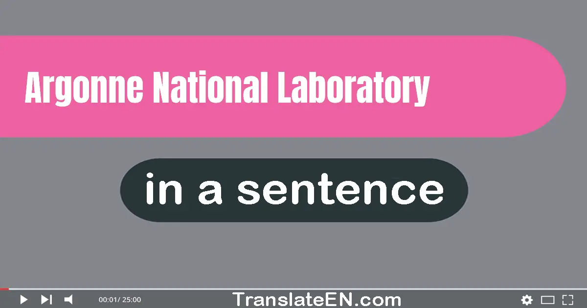 Argonne National Laboratory in a sentence