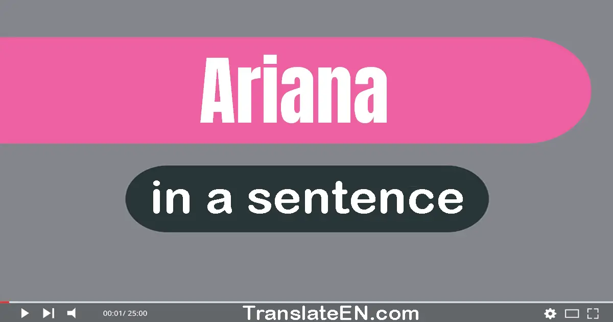 Ariana in a sentence