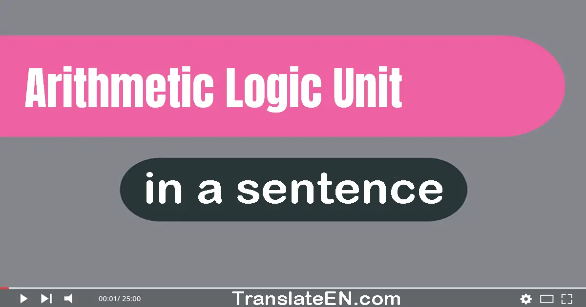 Arithmetic Logic Unit in a sentence