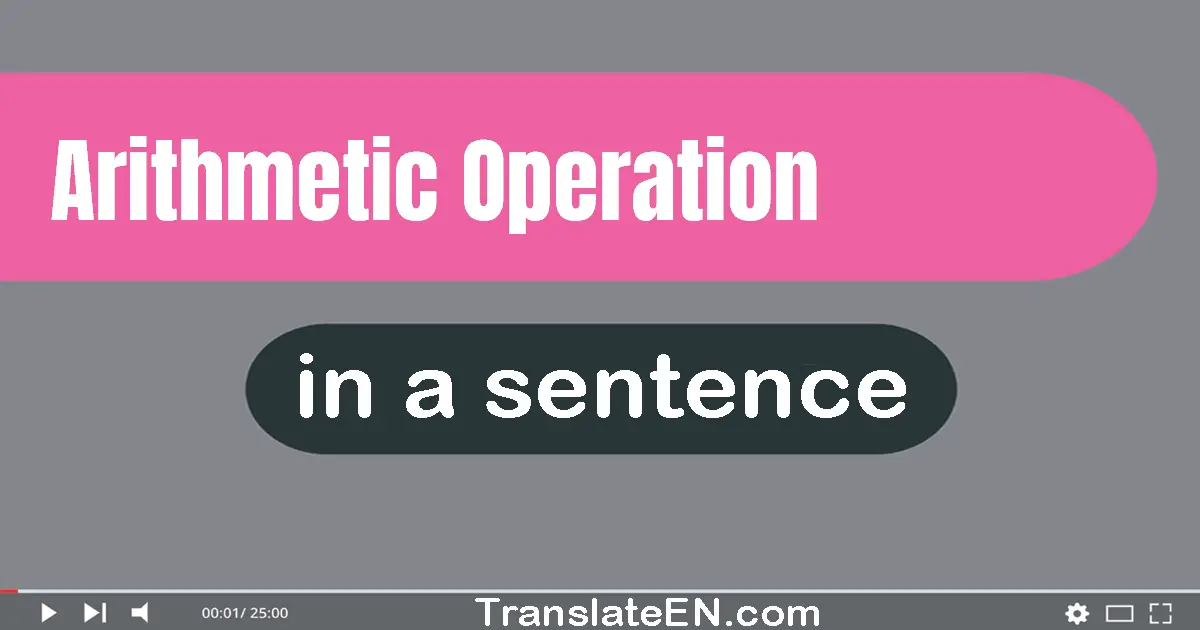 Arithmetic Operation in a sentence