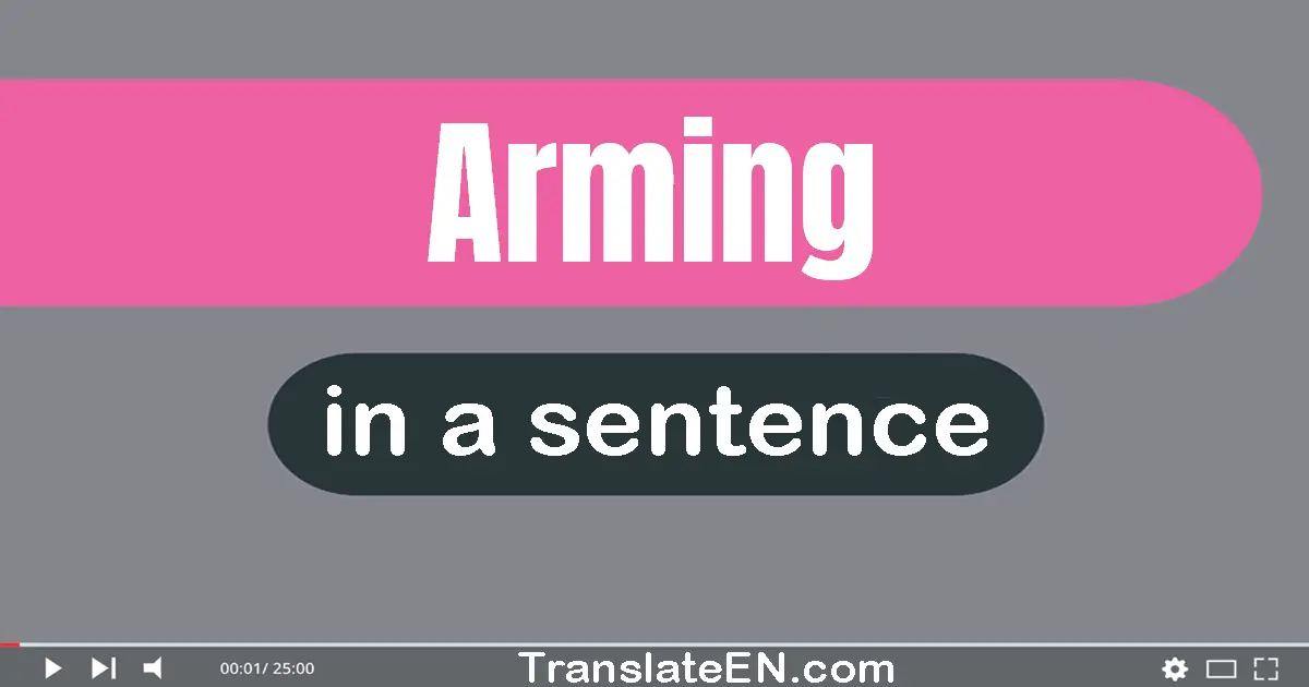 Arming in a sentence