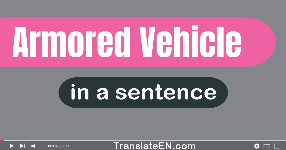 Armored Vehicle in a sentence