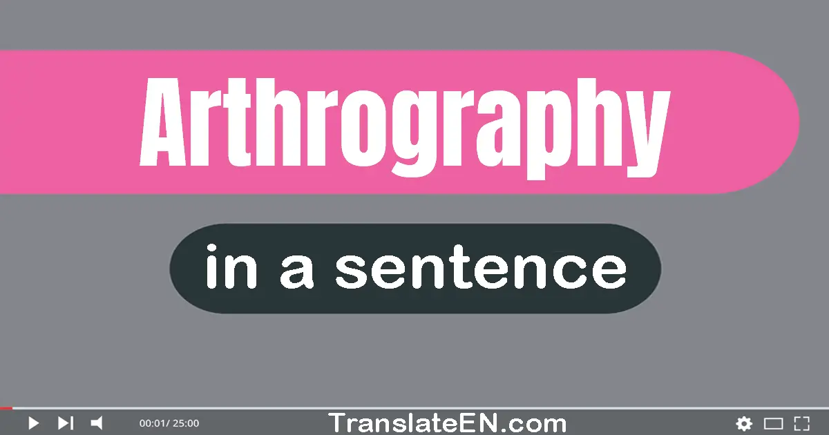 Arthrography in a sentence