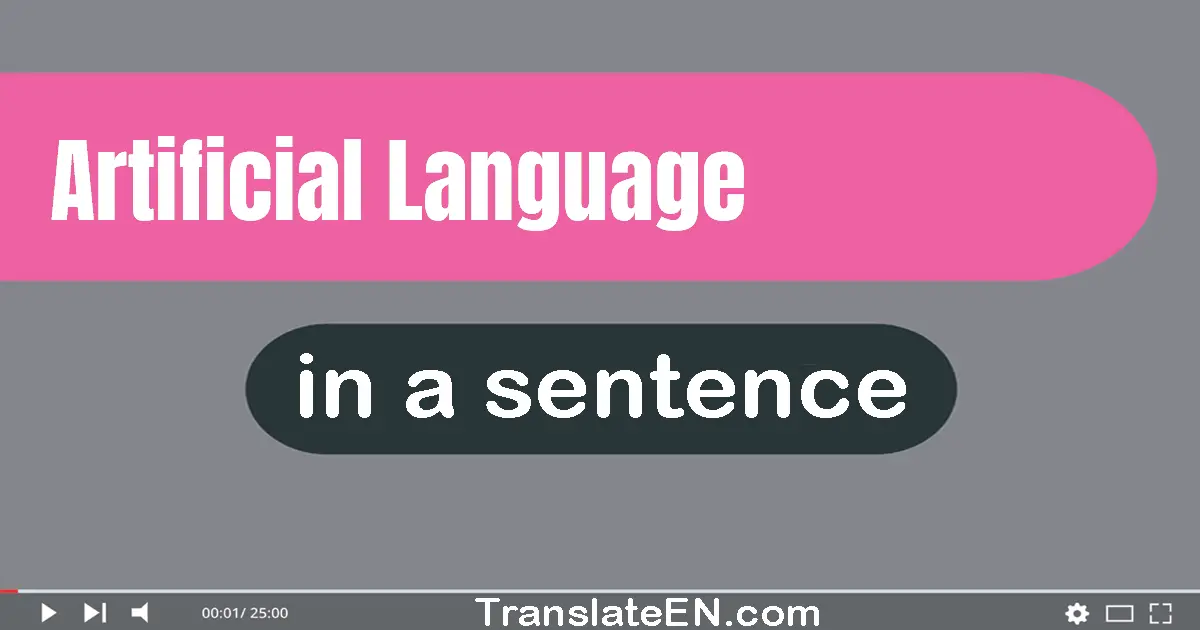 Artificial Language in a sentence