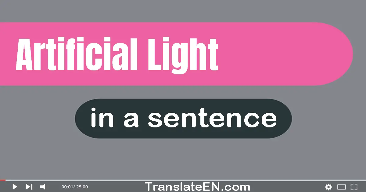 Artificial Light in a sentence