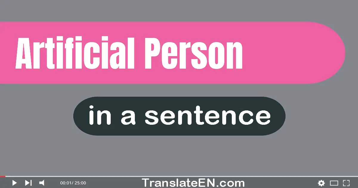 Artificial Person in a sentence