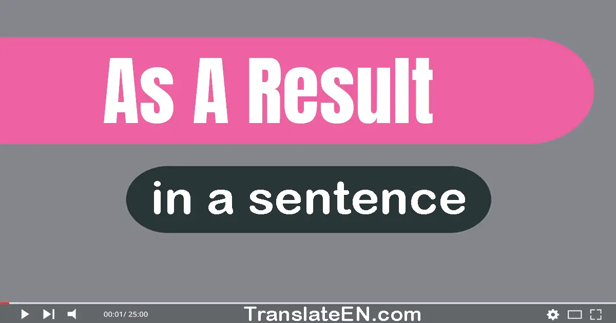 As A Result in a sentence