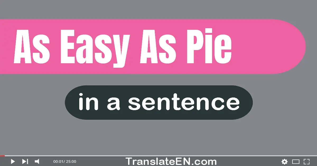 As Easy As Pie in a sentence