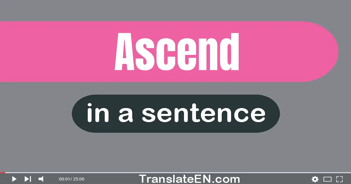 Ascend in a sentence