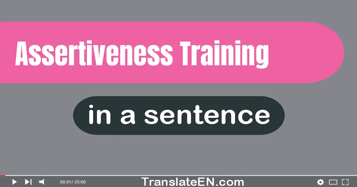 Assertiveness Training in a sentence