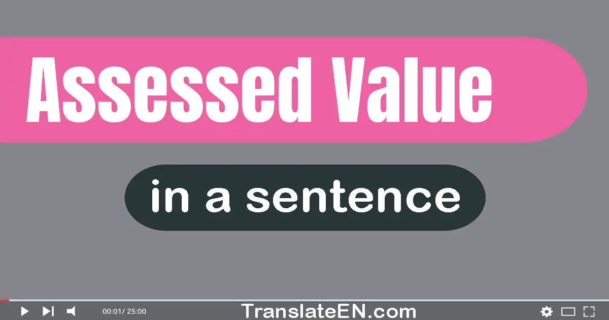 Assessed Value in a sentence