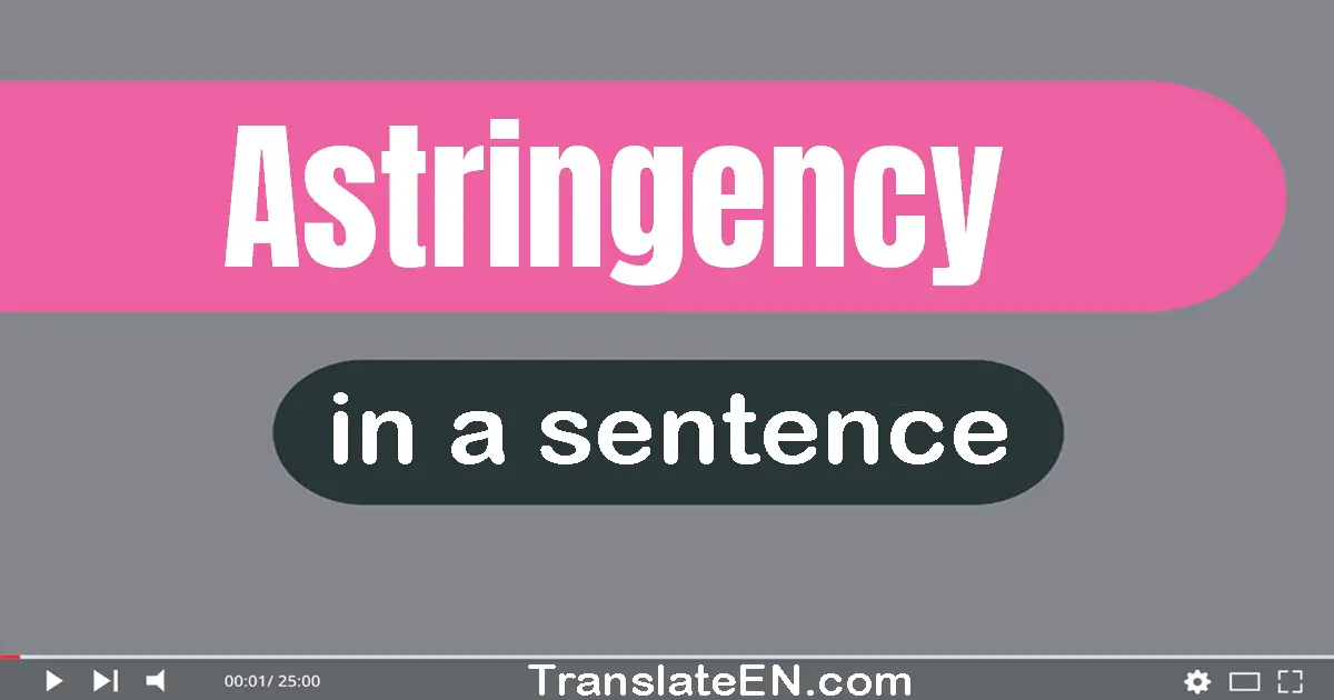 Astringency in a sentence