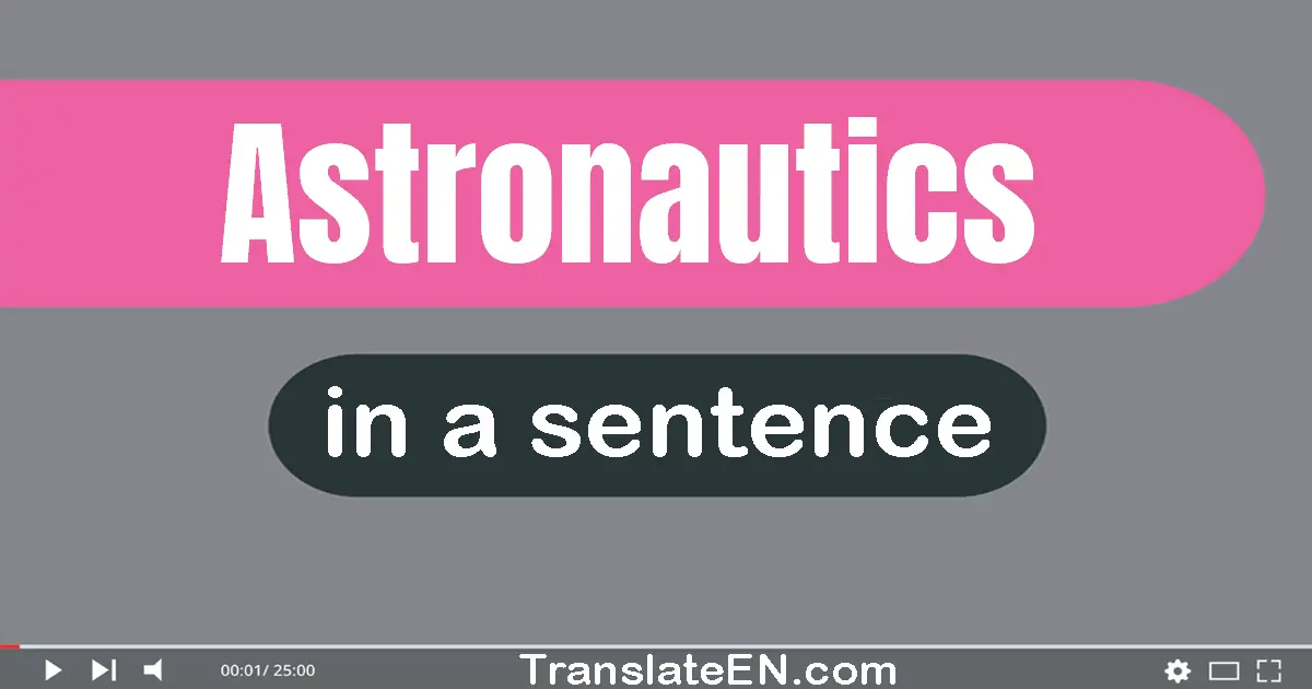 Astronautics in a sentence