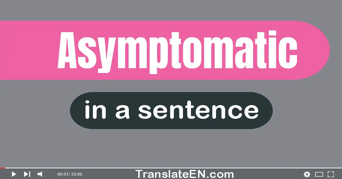 Asymptomatic in a sentence