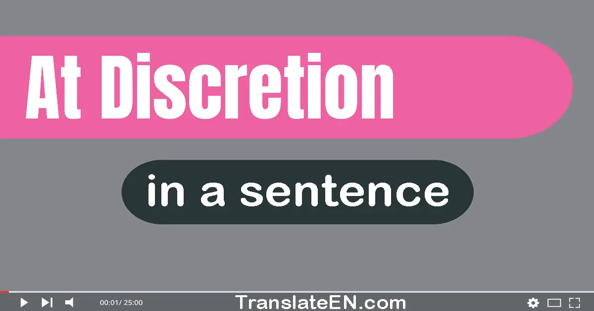 At Discretion in a sentence